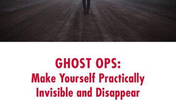 Ghost Ops: Make Yourself Practically Invisible and Disappear Without a Trace