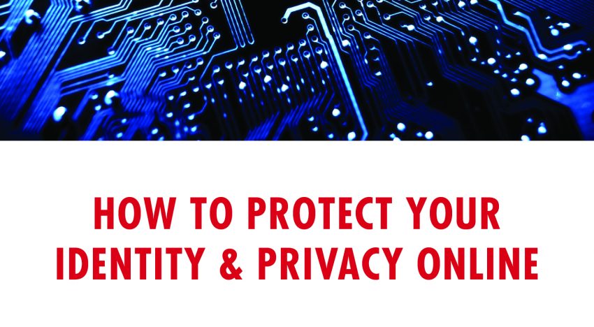 How to Protect Your Identity  and Privacy Online