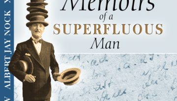 Small Stories, Gigantic Lessons: Albert Jay Nock on Everything