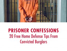 Prisoner Confessions: 20 Free Home Defense Tips From Convicted Burglars