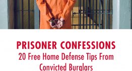 Prisoner Confessions: 20 Free Home Defense Tips From Convicted Burglars